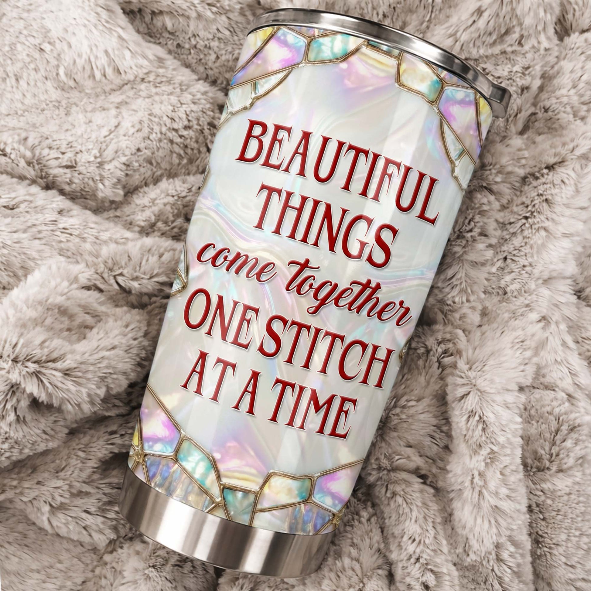 Beautiful Things Come Together One Stitch At A Time - Personalized Custom Stainless Steel Tumbler 20oz 30oz - HAND004_TB