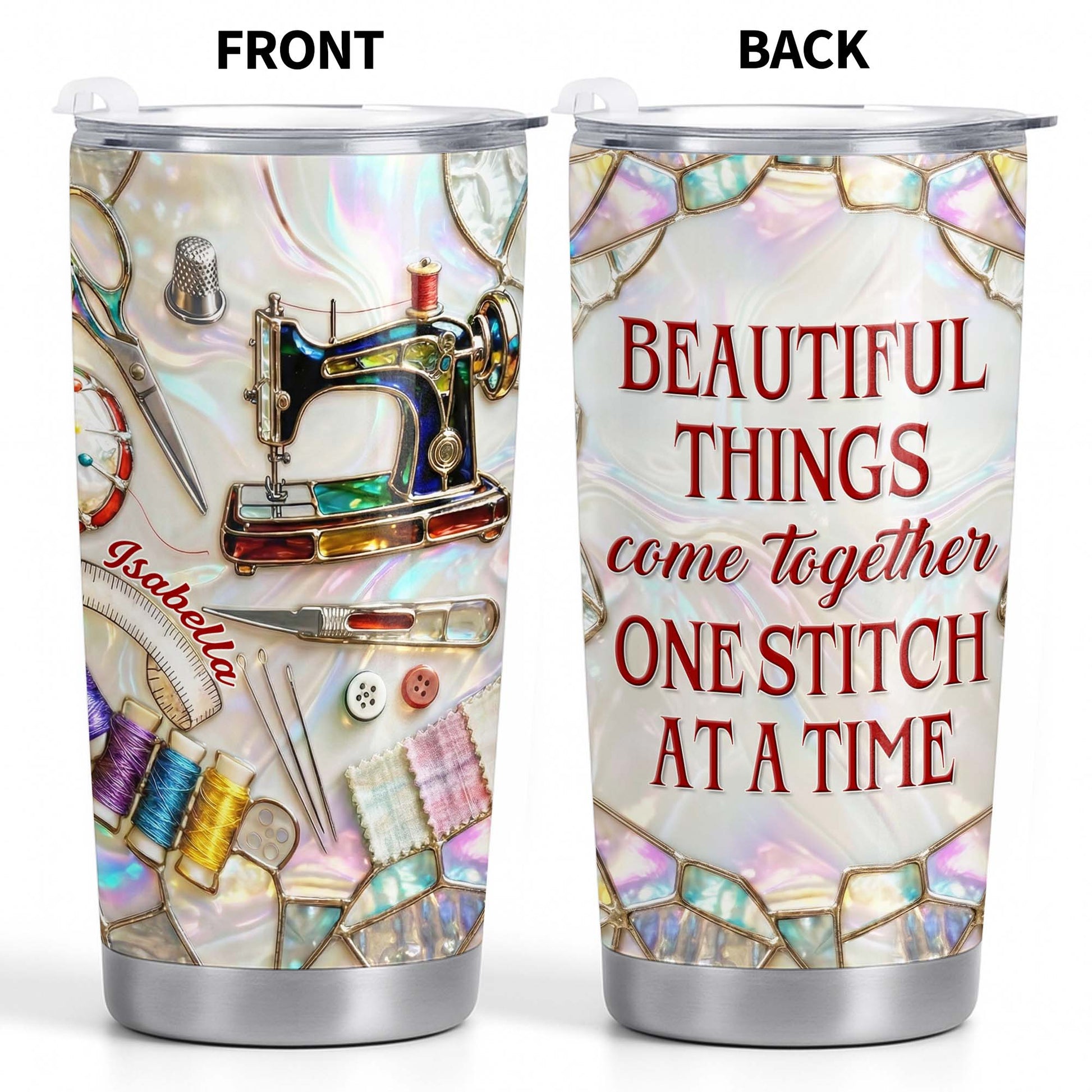 Beautiful Things Come Together One Stitch At A Time - Personalized Custom Stainless Steel Tumbler 20oz 30oz - HAND004_TB