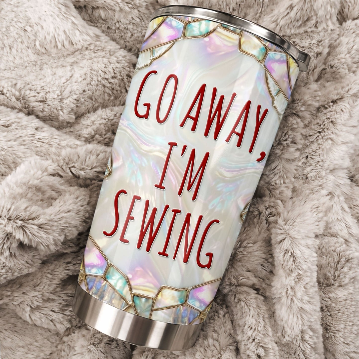 Go Away I'm Sewing With Sewing Machine And Crafts - Personalized Custom Stainless Steel Tumbler 20oz 30oz - HAND012_TB