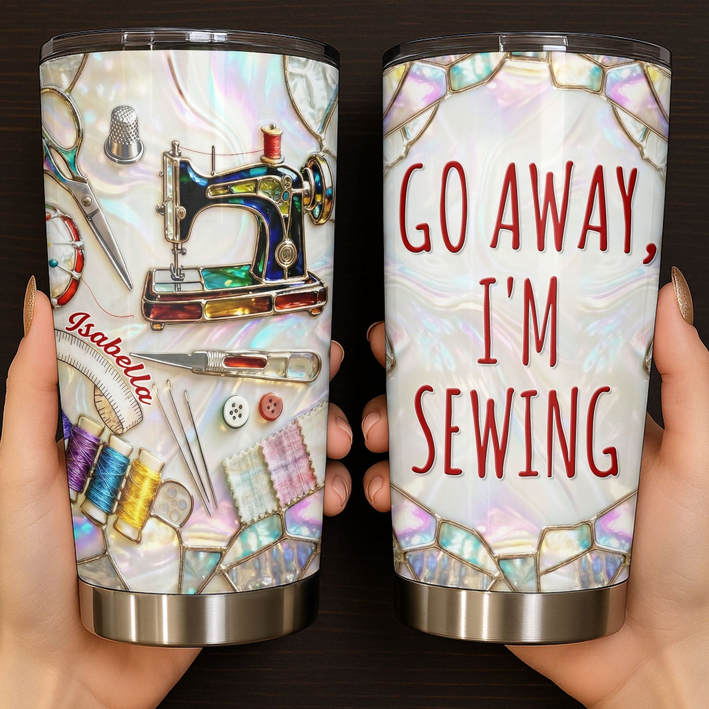 Go Away I'm Sewing With Sewing Machine And Crafts - Personalized Custom Stainless Steel Tumbler 20oz 30oz - HAND012_TB