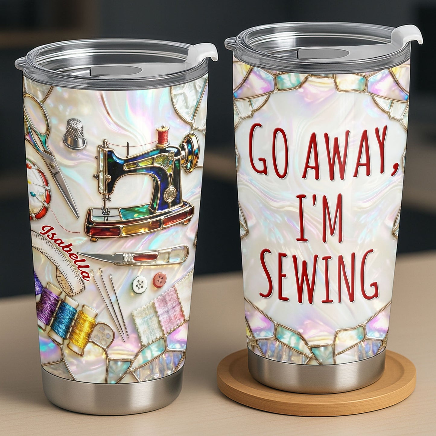 Go Away I'm Sewing With Sewing Machine And Crafts - Personalized Custom Stainless Steel Tumbler 20oz 30oz - HAND012_TB