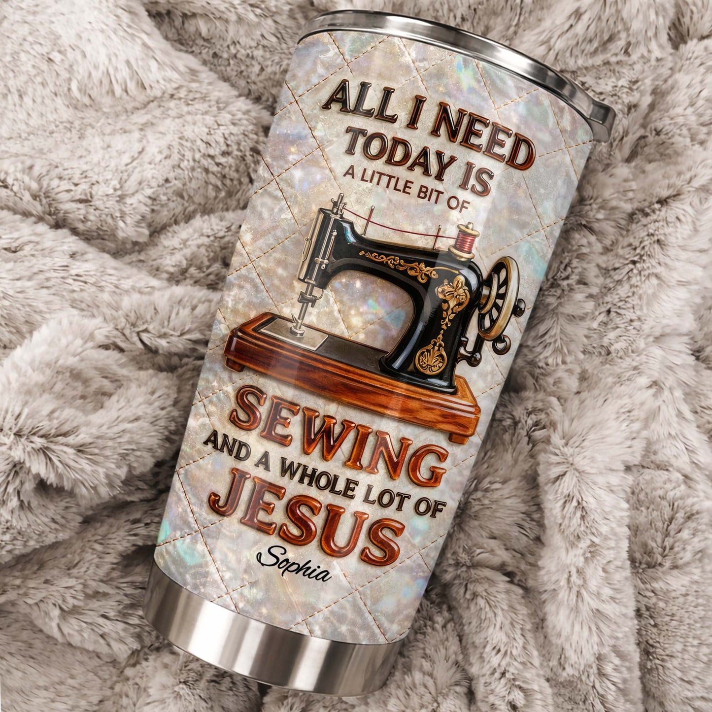 All I Need Today Is Sewing And Jesus Sewing Machine Design - Personalized Custom Stainless Steel Tumbler 20oz 30oz - HOB068_TB