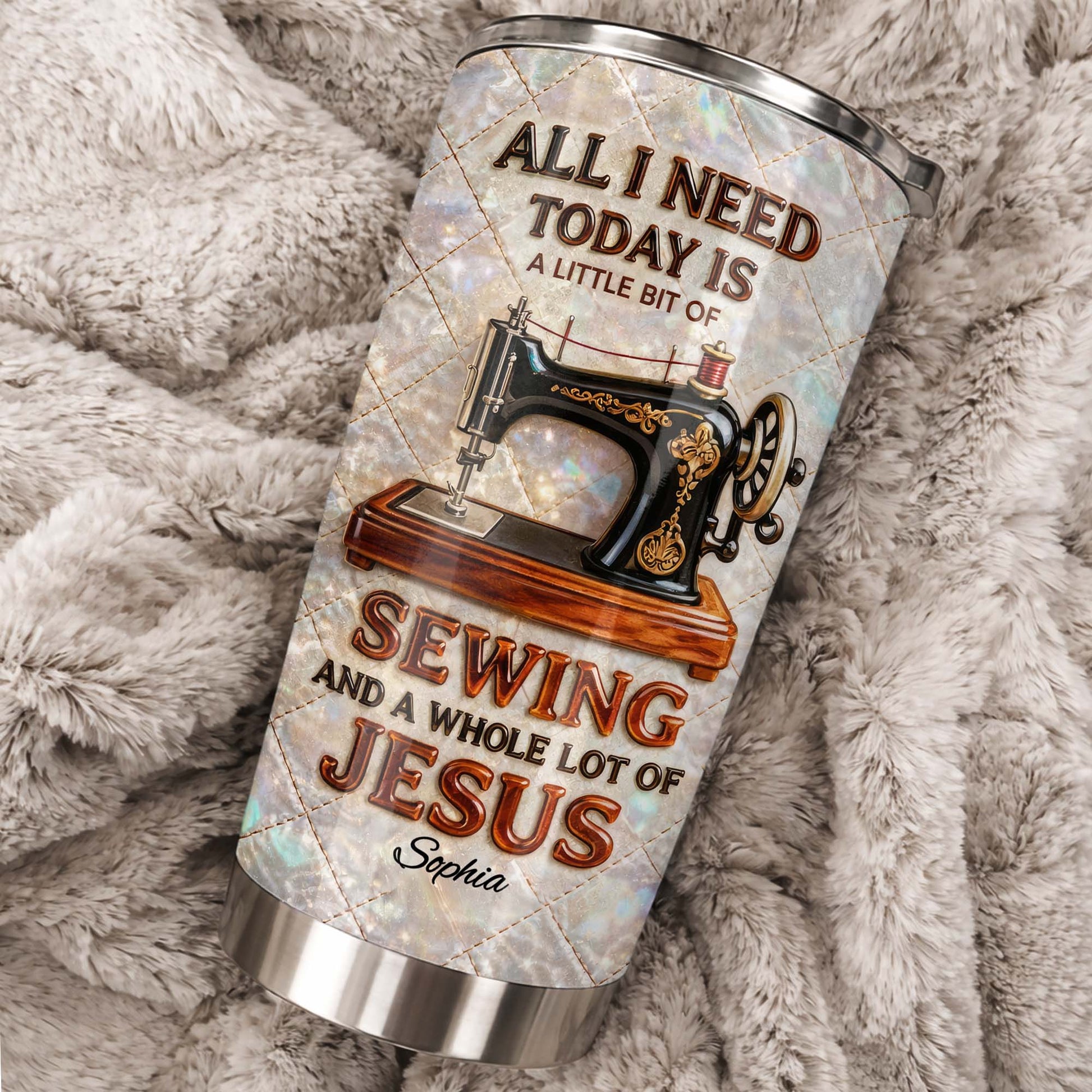 All I Need Today Is Sewing And Jesus Sewing Machine Design - Personalized Custom Stainless Steel Tumbler 20oz 30oz - HOB068_TB