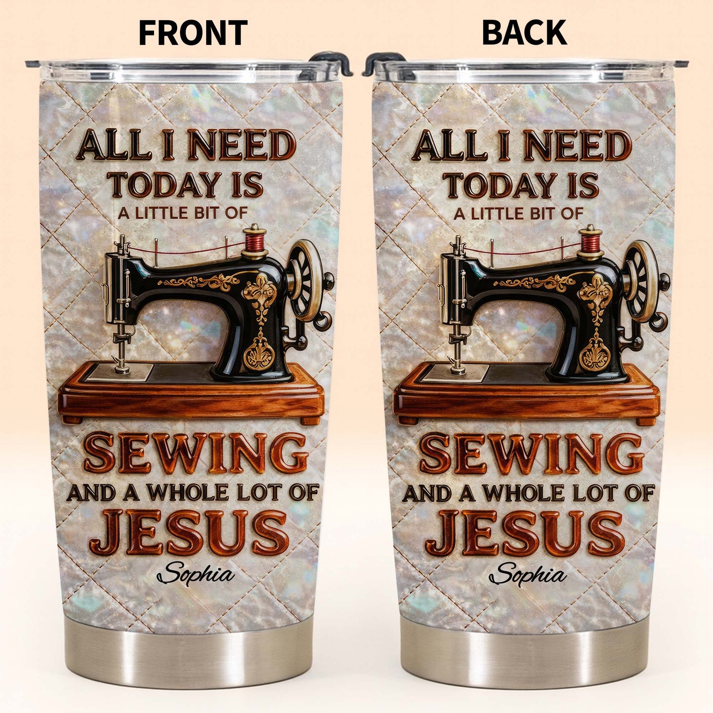 All I Need Today Is Sewing And Jesus Sewing Machine Design - Personalized Custom Stainless Steel Tumbler 20oz 30oz - HOB068_TB