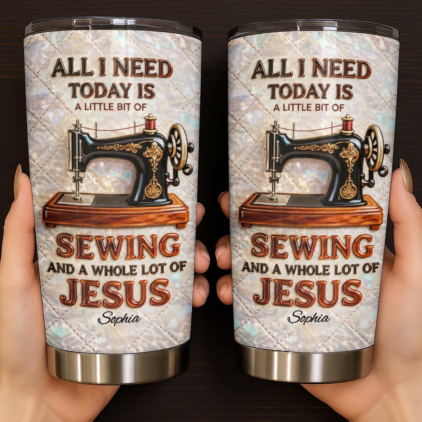 All I Need Today Is Sewing And Jesus Sewing Machine Design - Personalized Custom Stainless Steel Tumbler 20oz 30oz - HOB068_TB