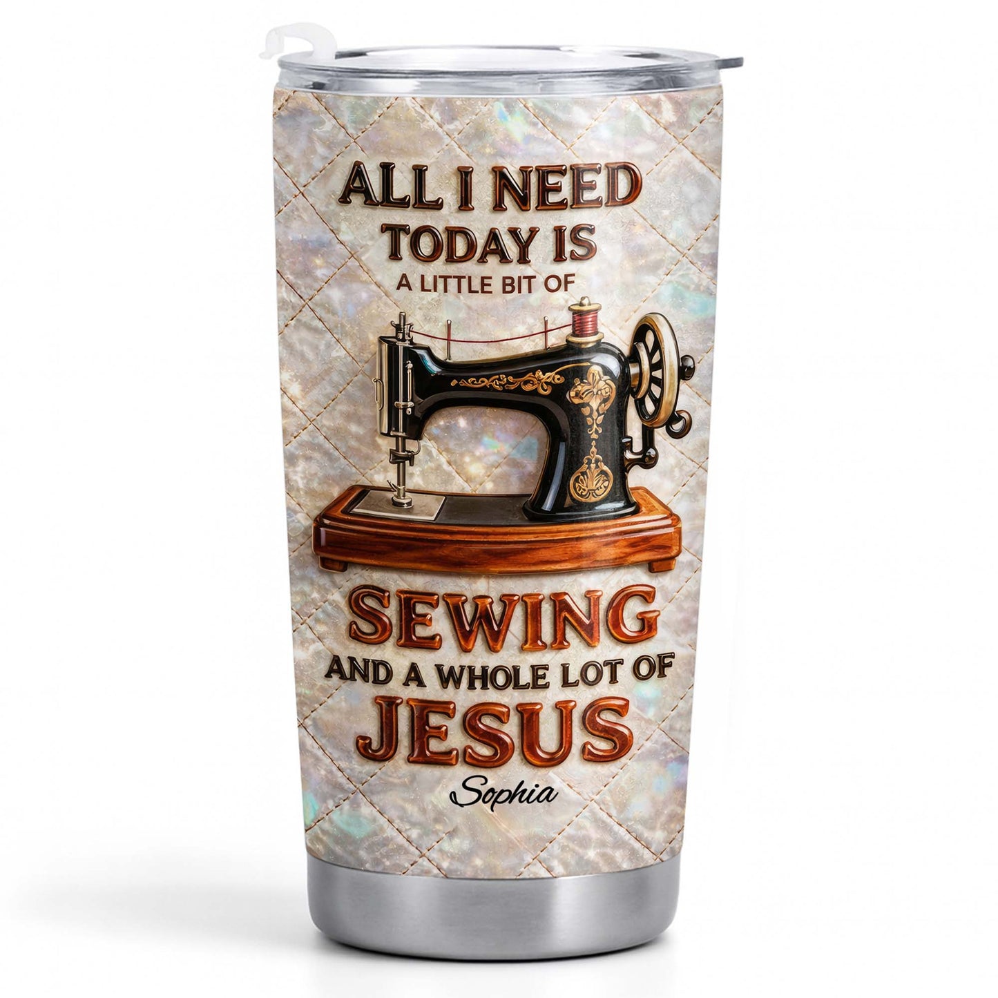 All I Need Today Is Sewing And Jesus Sewing Machine Design - Personalized Custom Stainless Steel Tumbler 20oz 30oz - HOB068_TB