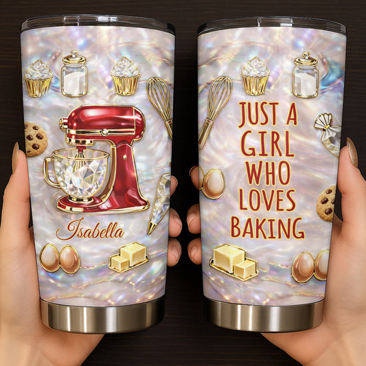 Just A Girl Who Loves Baking Stand Mixer Cupcakes And Cookies - Personalized Custom Stainless Steel Tumbler 20oz 30oz - HOB126_TB