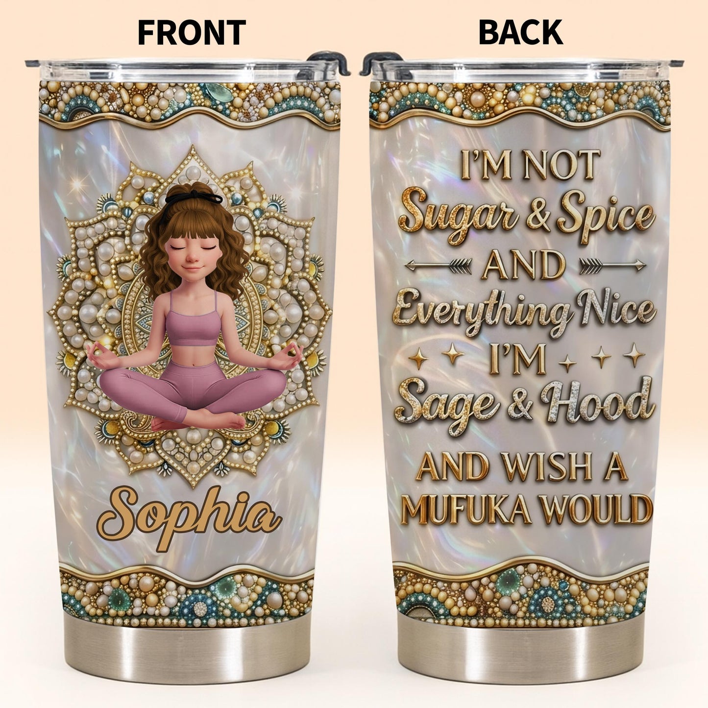 I'm Not Sugar And Spice Sage And Hood Girl Yoga Mandala - Personalized Custom Stainless Steel Tumbler 20oz 30oz - YOGA017_TB
