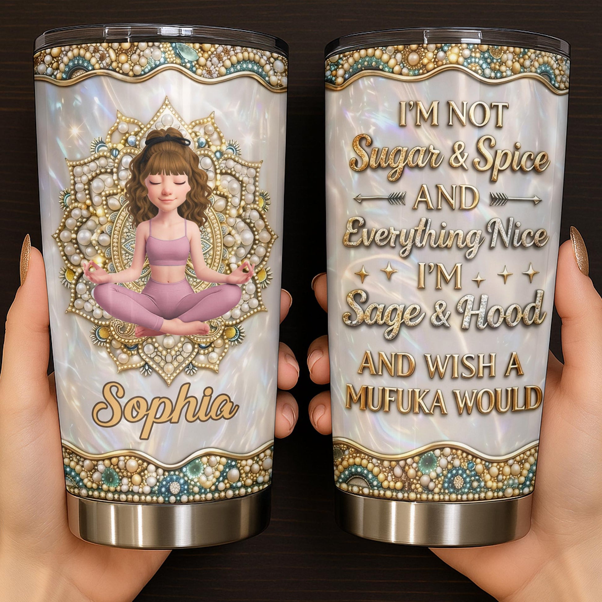 I'm Not Sugar And Spice Sage And Hood Girl Yoga Mandala - Personalized Custom Stainless Steel Tumbler 20oz 30oz - YOGA017_TB